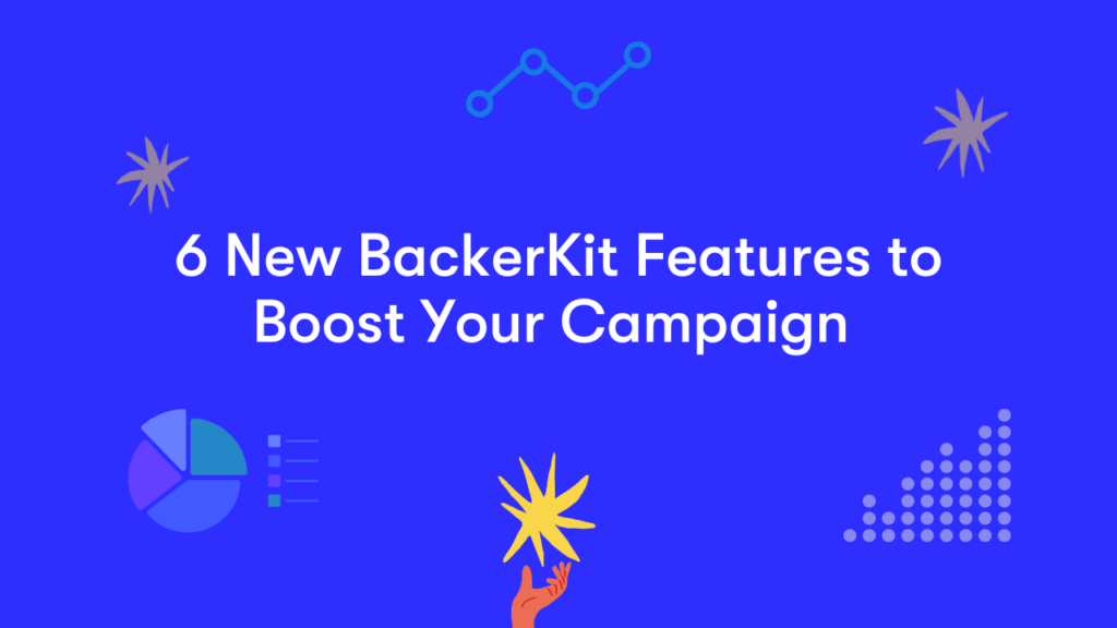 6 New BackerKit Features to Boost Your Campaign | BackerKit