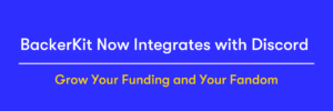 BackerKit Now Integrates with Discord to Grow Your Funding and Your Fandom